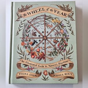 The Wheel of the Year An Illustrated Guide to Nature's Rhythms Hardcover VGC